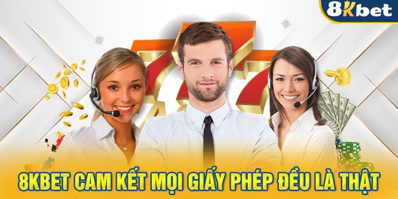 8KBET cam kết mọi giấy phép đều là thật