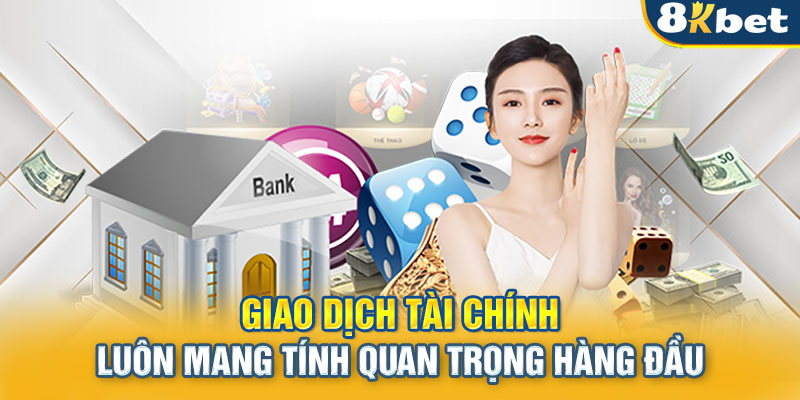 Điều khoản và điều kiện về giao dịch tài chính luôn mang tính quan trọng hàng đầu