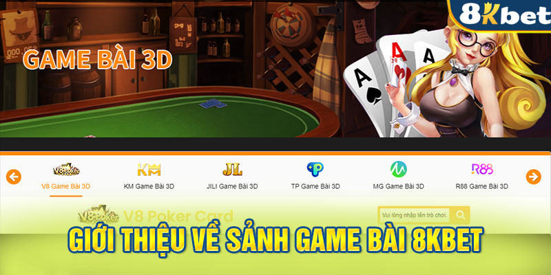 Giới thiệu về sảnh game bài 8KBET