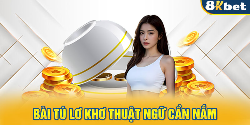 Bài tú lơ khơ thuật ngữ cần nắm